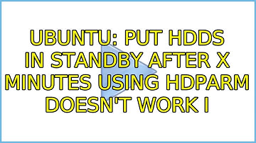 Ubuntu: Put HDDs in standby after X minutes using hdparm doesn
