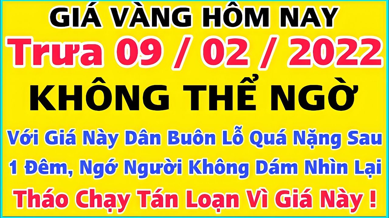 giá vàng 24k tại cần thơ Update Giá vàng Hôm Nay - Ngày 9/2/2022- giá vàng 9999-gia vang 9999 hom nay - bảng giá vàng 9999 24k 18k