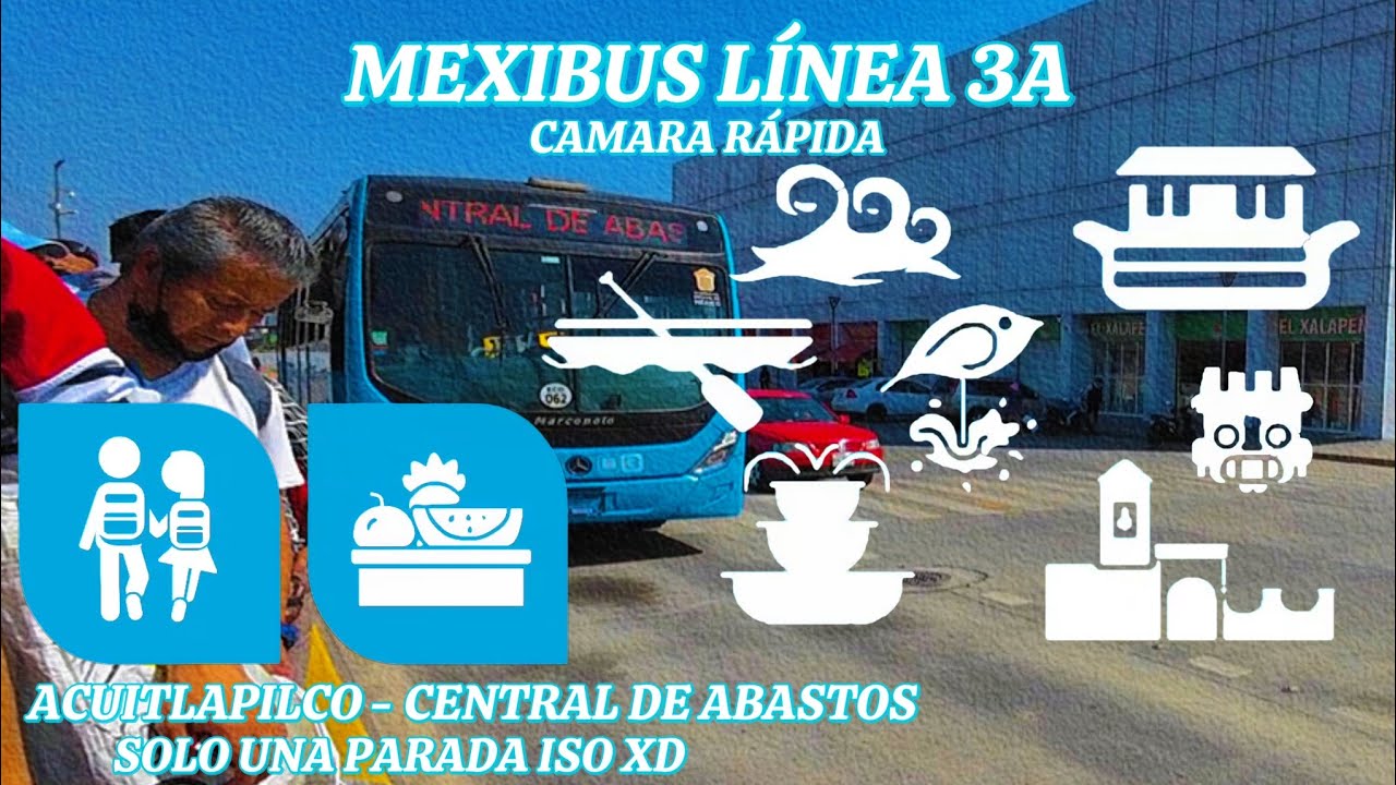 Recorriendo Mexibus Línea 3A: Acuitlapilco - Central de abastos en cámara rápida