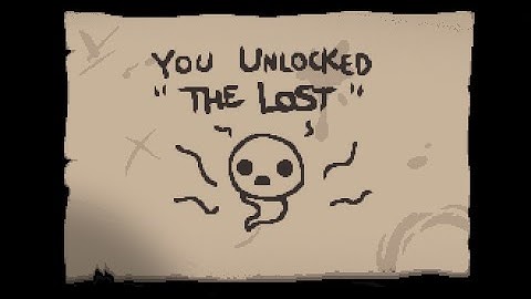 The Binding of Isaac : How to unlock The Lost in Afterbirth