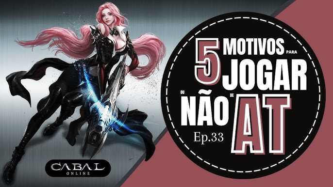 5 MOTIVOS para você JOGAR DE AA e 5 MOTIVOS para NÃO JOGAR de AA no Cabal  Online 