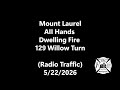 Mount Laurel All Hands Dwelling Fire 129 Willow Turn (Radio Traffic) 5/22/2026