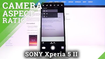 How to Change Aspect Ratio in SONY Xperia 5 II – Find Ratio Options