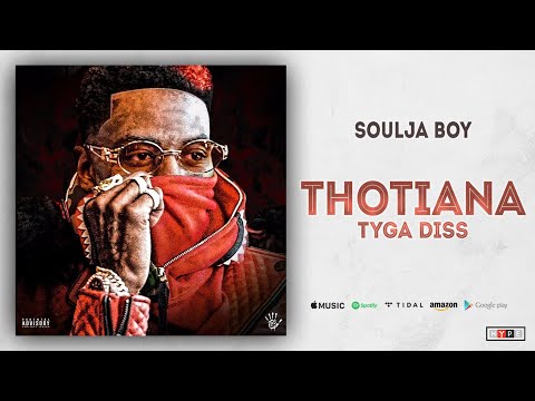 Soulja Boy – Thotiana (Tyga Diss)