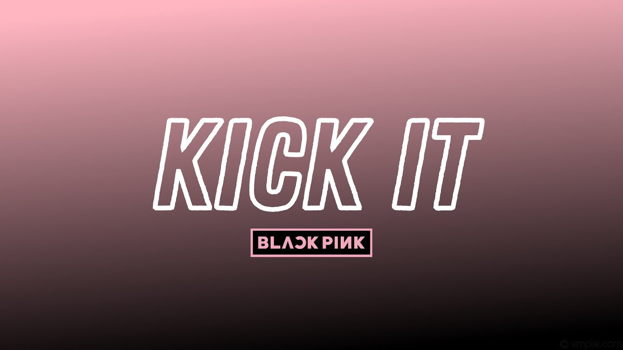 BLACKPINK Kick It Lyrics (Romanization) YouTube