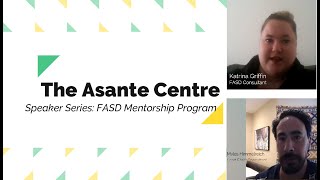 The Asante Centre - Speaker Series #3: FASD Mentorship Program with Myles Himmelreich & Kat Griffin