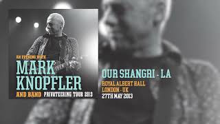 Mark Knopfler - Our Shangri-La (Live, Privateering Tour 2013)