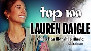 Top 100 Best Lauren Daigle Christian Worship Songs With Lyrics - Onstop Christian Worship Songs 2021