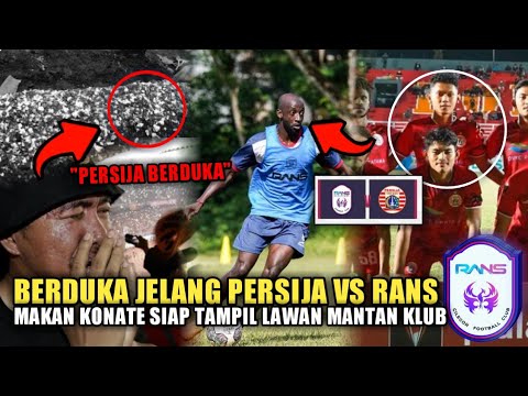 Innalillah 😩Persija Berduka Jelang Lawan RANS Nusantara FC Makan Konate Siap Tampil Lawan Persija