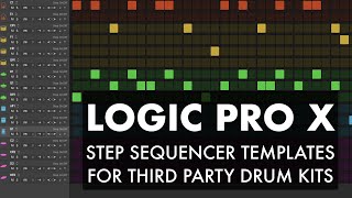 Logic Pro X - Step Sequencer Templates for Third Party Drum Kits