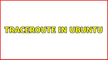 traceroute in Ubuntu (2 Solutions!!)