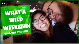 THE FREAKIN' WEEKEND | Vlogmas 9, 10 & 11, 2016