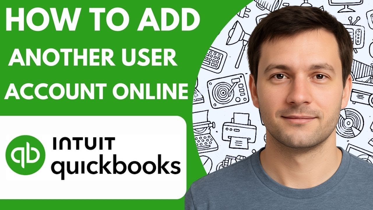How to Add Another User to Quickbooks Account Online Full 2026 Guide ...