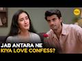Jab Antara Ne Kiya Love Confess || Sisters || Girliyapa Diaries