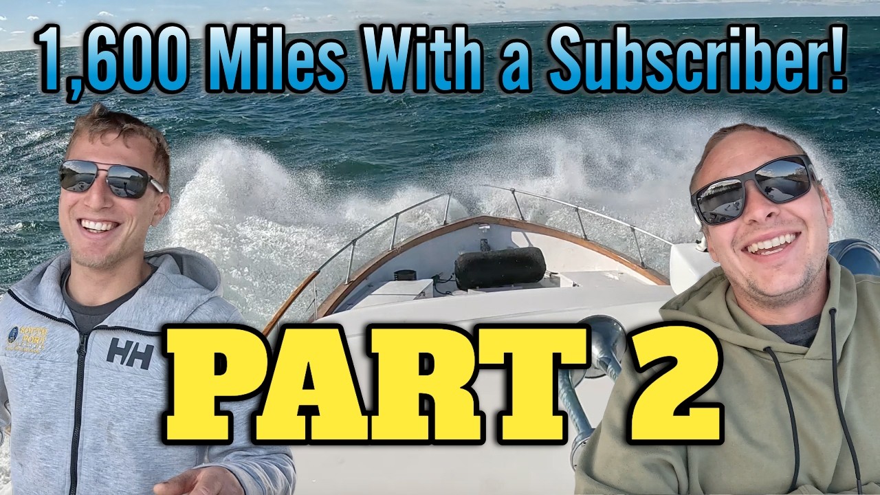 Boating Down The East Coast With A Subscriber - Part 2