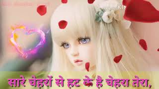 Sare chehron se Hatke Hai Chehra Tera