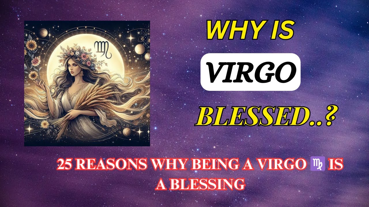 25 REASONS WHY BEING A VIRGO ♍ IS A BLESSING #virgo #astrology# ...