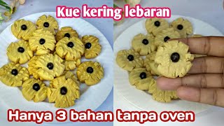 Resep Kue kering lebaran 2021 || hanya 3 bahan tanpa oven