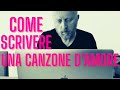 Come scrivere una canzone d'amore | Saverio Grandi