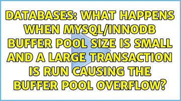 What happens when MySQL/InnoDB buffer pool size is small and a large transaction is run causing...