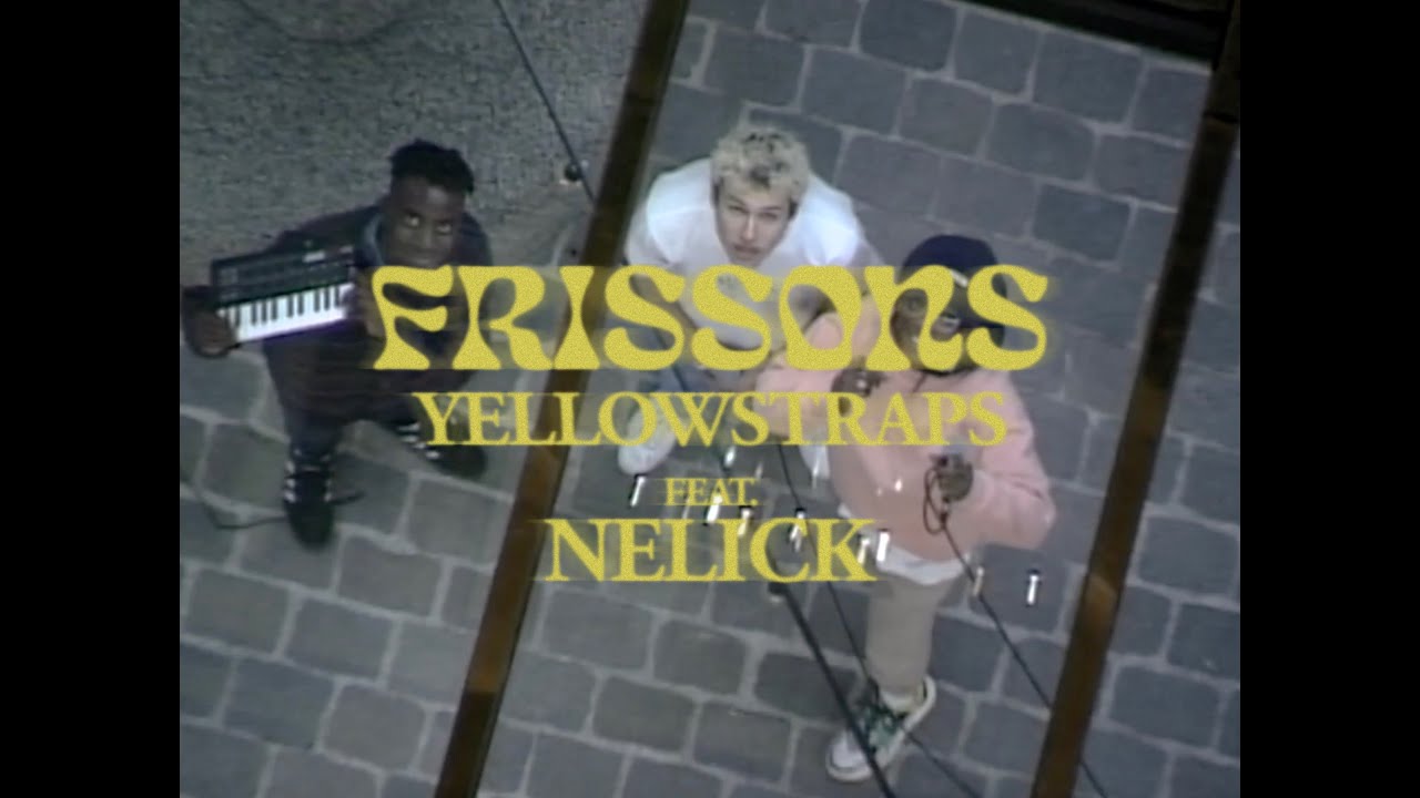 YellowStraps x Nelick - Frissons (Live Session) auf YouTube ansehen YellowStraps x Nelick - Frissons (Live Session) auf YouTube ansehen