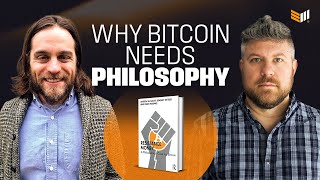 Resistance Money: Why Bitcoin Needs Philosophy w/ Craig Warmke & Bradley Rettler