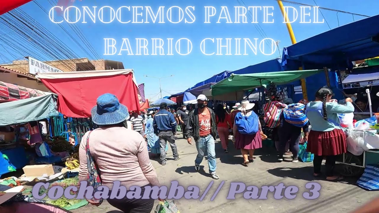 CONOCEMOS PARTE DEL BARRIO CHINO//Cochabamba Parte 3