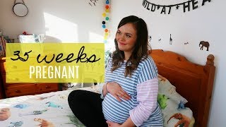 35 WEEKS PREGNANT - SYMPTOMS, 35 WEEK BUMP \& A PRE-ECLAMPSIA SCARE - PREGNANCY UPDATE