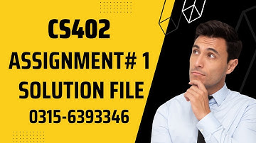 CS402 Assignment 1 Solution Fall 2022, CS402 Assignment 1 solution 2022, CS402 assig 1 fall 2022
