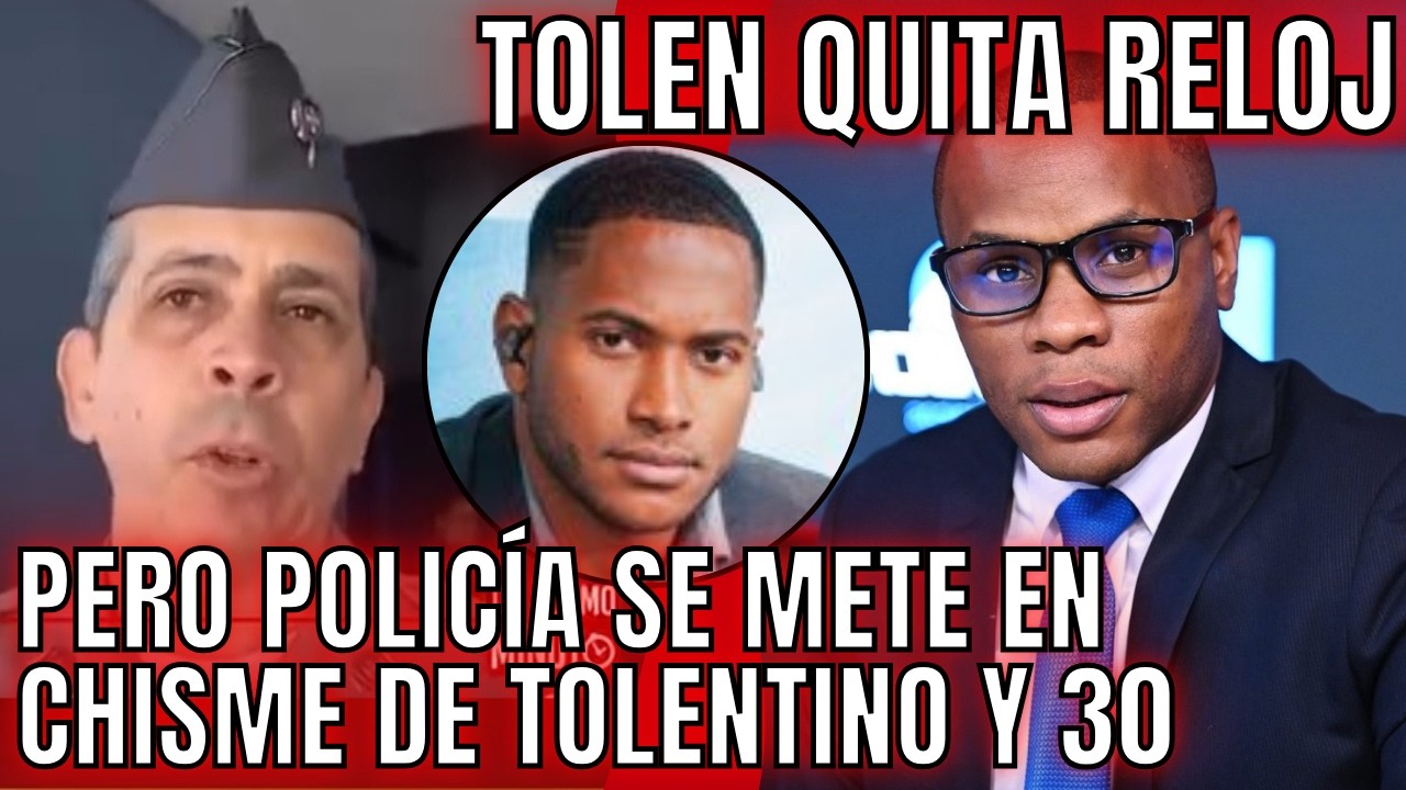 TOLENTINO QUITA RELOJ A 30, PERO POLICÍA LE ENTRA Y LUINNY RESPONDE. TOLEN DICE LÍO FUE POR ALOFOKE