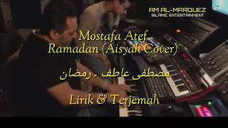 Lirik Mostafa Atef - Ramadan (Aisyah Cover) | مصطفى عاطف - رمضان