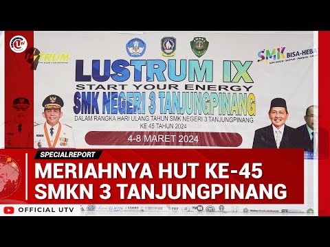 HUT KE-45 TAHUN SMK NEGERI 3 TANJUNGPINANG | U-NEWS SPECIAL REPORT