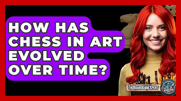How Has Chess In Art Evolved Over Time? - The Board Game Xpert