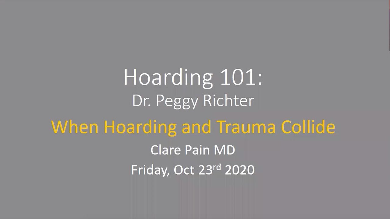 Hoarding 101: When Hoarding and Trauma Collide - Hoarding 101: When Hoarding and Trauma Collide
