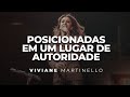 Posicionadas em um lugar de autoridade | Pra. Viviane Martinello