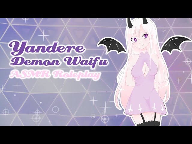 ♥ Yandere Demon Roleplay ♥ [ASMR]