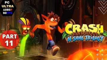 Crash Bandicoot N. Sane Trilogy Walkthrough Gameplay Part 11 [PC 1080p 60FPS] No Commentary