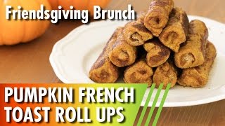 Pumpkin French Toast Roll Ups // Friendsgiving Brunch w/ Carrie Rad