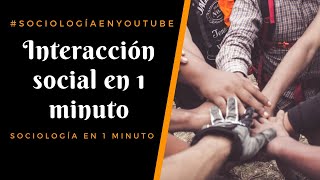 Lo que es la interacción social - Sociología en 1 minuto