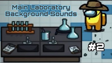 Among Us: Laboratory Background Sounds #2 [Polus]