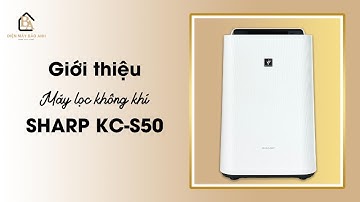 MÁY LỌC KHÔNG KHÍ SHARP KC-S50 MỚI NHẤT NĂM 2025