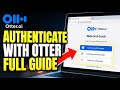 How to authenticate with Otter for transcript-assisted edits - Full Guide