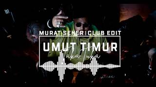 Umut Timur - TAKATUKA (Murat Seker - Club Edit) Resimi