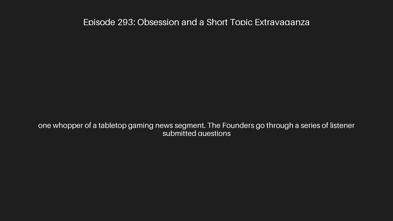 Episode 293: Obsession and a Short Topic Extravaganza