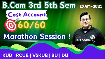 B.Com Cost account  | 3rd and 5th sem for KUD, RCUB, BU, Du, VSKUB, | Marathon session