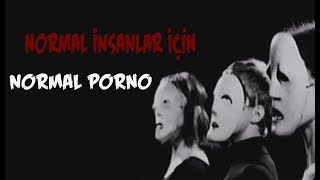Normal İnsanlar İçin Normal Porno / Korku Hikayesi / Creepypasta