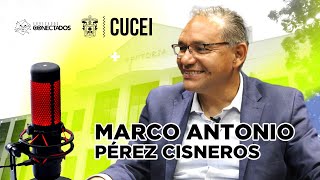 Egresados Conectados Capítulo Treinta y nueve: Dr. Marco Antonio Pérez Cisneros