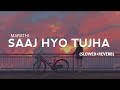 Saaj Hyo Tuza - [Slowed + Reverb] | Baban | Onkarswaroop | Bhaurao Nanasaheb Karhade | Music Vibes Mp3 Song