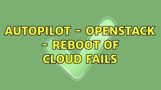 Ubuntu: Autopilot - OpenStack - Reboot of cloud fails