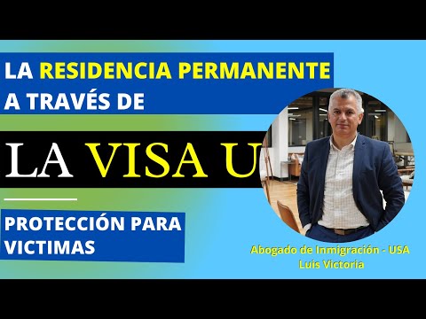 🙏 LA RESIDENCIA PERMANENTE A TRAVES DE LA VISA U. PARA VICTIMAS DE CRIMENES O VIOLENCIA👮